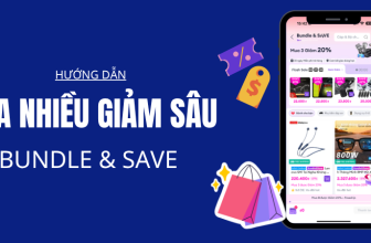 Mua nhiều giảm sâu (Bundle & Save) Lazada là gì? Cách mua 2026
