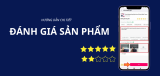 Cách đánh giá sản phẩm trên Lazada nhận xu và Rewards mới