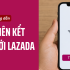 Hướng dẫn cách liên kết Zalopay với Lazada vô cùng đơn giản